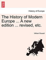 The History of Modern Europe ... A new edition ... revised, etc. Vol. IV
