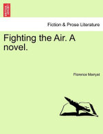 Fighting the Air. a Novel.