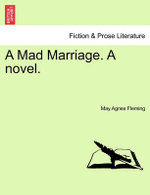 A Mad Marriage. a Novel, Vol. II