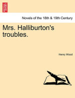 Mrs. Halliburton's Troubles, Vol. I
