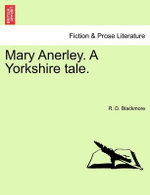 Mary Anerley. a Yorkshire Tale.