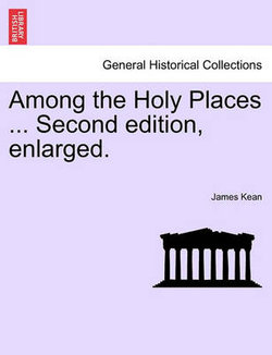 Among the Holy Places ... Second Edition, Enlarged.