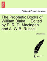 The Prophetic Books of William Blake ... Edited by E. R. D. Maclagan and A. G. B. Russell.