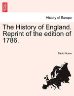 The History of England. Reprint of the edition of 1786.