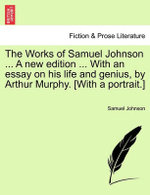The Works of Samuel Johnson ... A new edition ... With an essay on his life and genius, by Arthur Murphy. [With a portrait.]