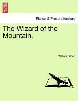 The Wizard of the Mountain. Vol. I.