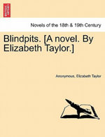 Blindpits. [A Novel. by Elizabeth Taylor.]