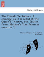 The Female Vertuoso's. a Comedy