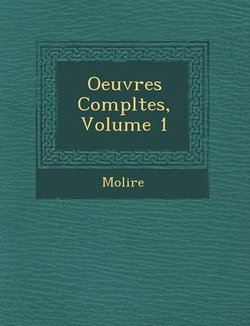Oeuvres Completes, Volume 1