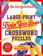 The New York Times Large-Print Train Your Brain Crossword Puzzles