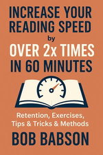 Increase Your Reading Speed by Over 2x Times In 60 Minutes: Retention, Exercises, Tips and Tricks & Methods