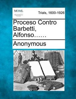 Proceso Contro Barbetti, Alfonso......