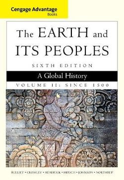 Cengage Advantage Books: The Earth and Its Peoples, Volume II: Since 1500
