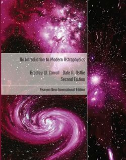 Introduction to Modern Astrophysics, An: Pearson New International Edition