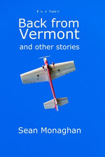 Back from Vermont and other stories