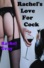 Rachel's Love for Cock