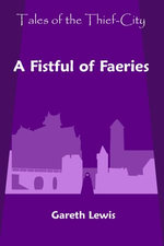 A Fistful of Faeries (Tales of the Thief-City)