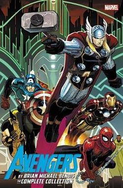 Avengers by Brian Michael Bendis: the Complete Collection Vol. 1