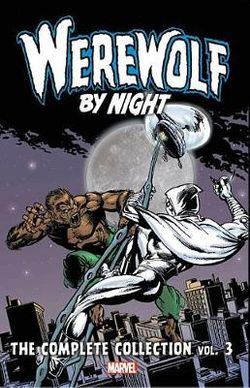 Werewolf by Night: the Complete Collection Vol. 3