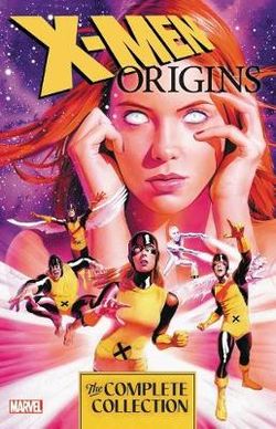 X-Men Origins: the Complete Collection