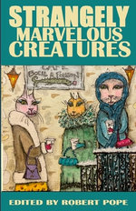 Strangely Marvelous Creatures