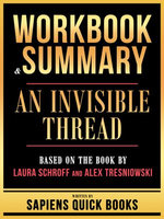 Workbook & Summary - An Invisible Thread - Based On The Book By Laura Schroff And Alex Tresniowski