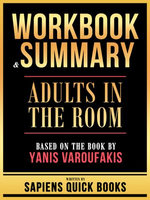 Workbook & Summary - Adults In The Room - Based On The Book By Yanis Varoufakis