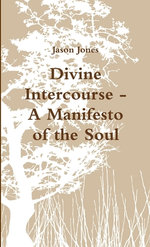 Divine Intercourse - a Manifesto of the Soul