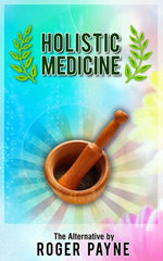 Holistic Medicine: The Alternative
