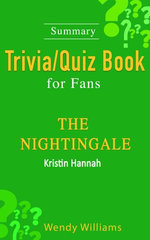 The Nightingale : A Novel by Kristin Hannah [Summary Trivia/Quiz Book for Fans]
