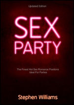 Sex Party: The Finest Hot Sex Romance Positions Ideal For Parties