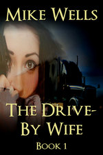 The Drive-By Wife: A Dark Tale of Blackmail and Romantic Obsession - Book 1