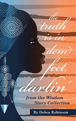 The Truth Is in Dem Feet, Darlin'