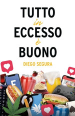 Tutto in Eccesso è Buono