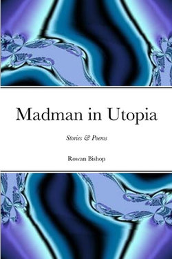 Madman in Utopia