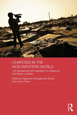 Charities in the Non-Western World: The Development and Regulation of Indigenous and Islamic Charities: The Development and Regulation of Indigenous a