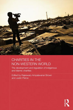Charities in the Non-Western World: The Development and Regulation of Indigenous and Islamic Charities: The Development and Regulation of Indigenous a Charities in the Non-Western World: The Development and Regulation of Indigenous and Islamic Charities: The Development and Regulation of Indigenous a
