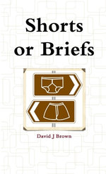 Shorts or Briefs (Paperback)