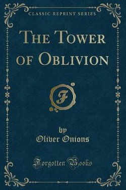 The Tower of Oblivion (Classic Reprint)