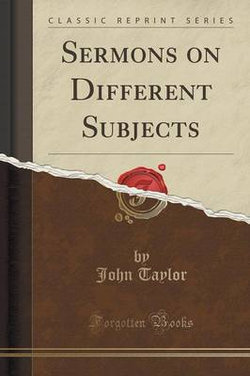 Sermons on Different Subjects (Classic Reprint)