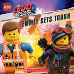Emmet Gets Tough (The LEGO Movie 2: Storybook)