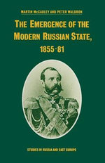 The Emergence of the Modern Russian State, 1855-81