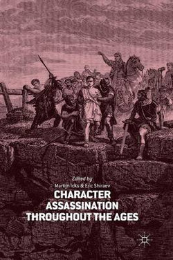 Character Assassination throughout the Ages