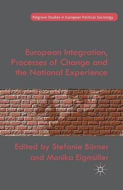 European Integration, Processes of Change and the National Experience