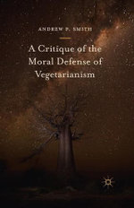 A Critique of the Moral Defense of Vegetarianism