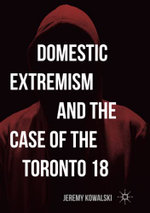 Domestic Extremism and the Case of the Toronto 18