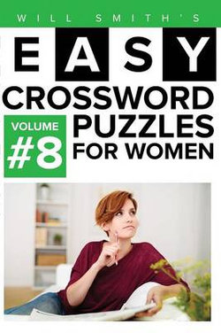 Easy Crossword Puzzles For Women - Volume 8
