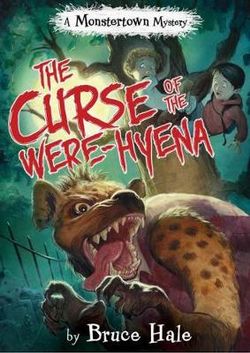The Curse Of The Were-Hyena: A Monstertown Mystery 