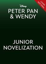 Peter Pan & Wendy Live Action Junior Novelization