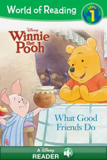 Winnie the Pooh: What Good Friends Do